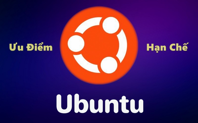 Ưu điểm và hạn chế của Ubuntu