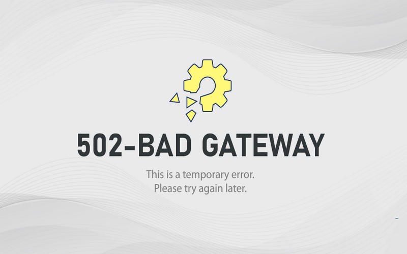 Nguyên nhân gây ra lỗi 502 Bad Gateway là gì?