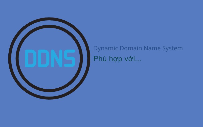 Dynamic DNS phù hợp với ai