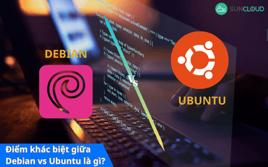 Điểm khác biệt giữa Debian vs Ubuntu là gì? Cùng so sánh chi tiết
