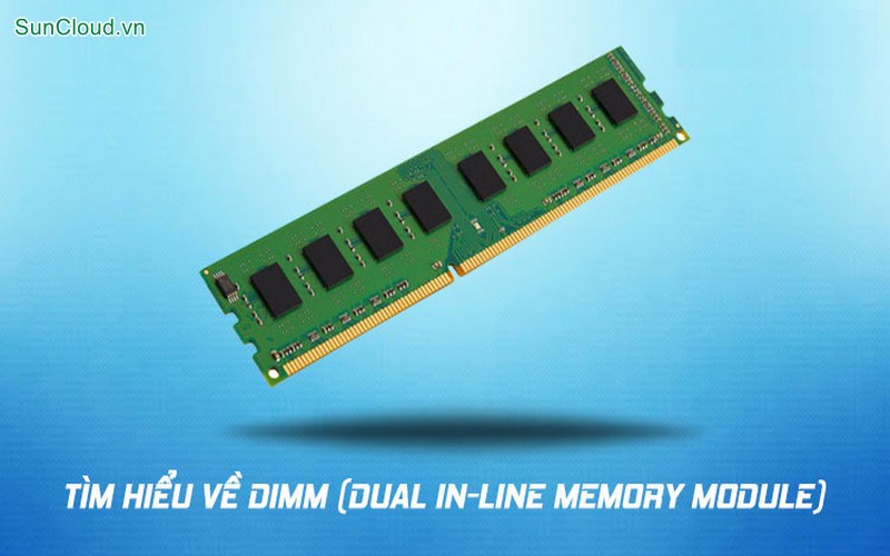 DIMM là gì - DIMM là một loại mô-đun bộ nhớ