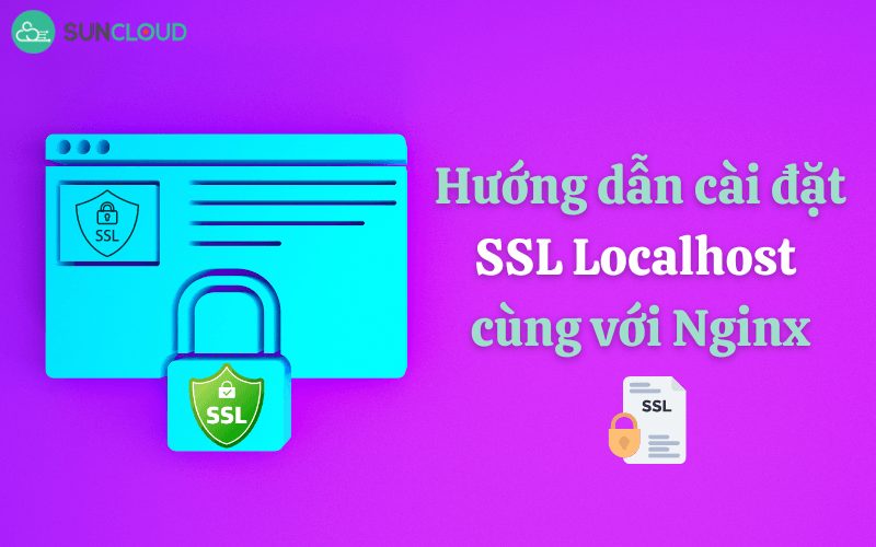 Hướng dẫn cài đặt SSL Localhost cùng với Nginx