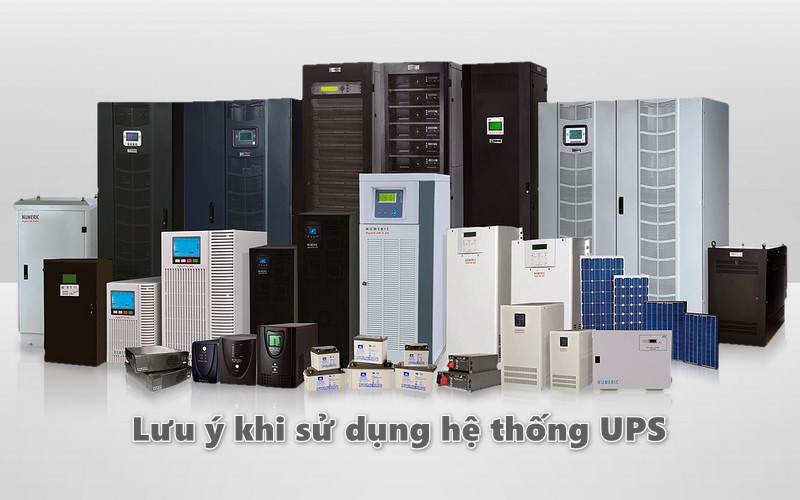 Lưu ý khi sử dụng hệ thống UPS là gì?
