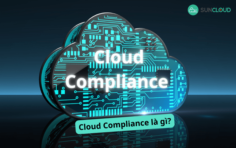 Cloud compliance là gì?
