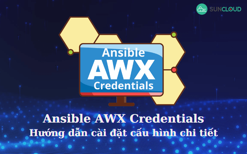 Ansible AWX Credentials - Hướng dẫn cài đặt cấu hình chi tiết