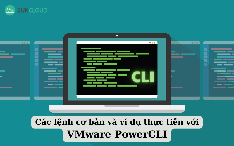 VMware PowerCLI: Các lệnh cơ bản và ví dụ thực tiễn - Phần 2
