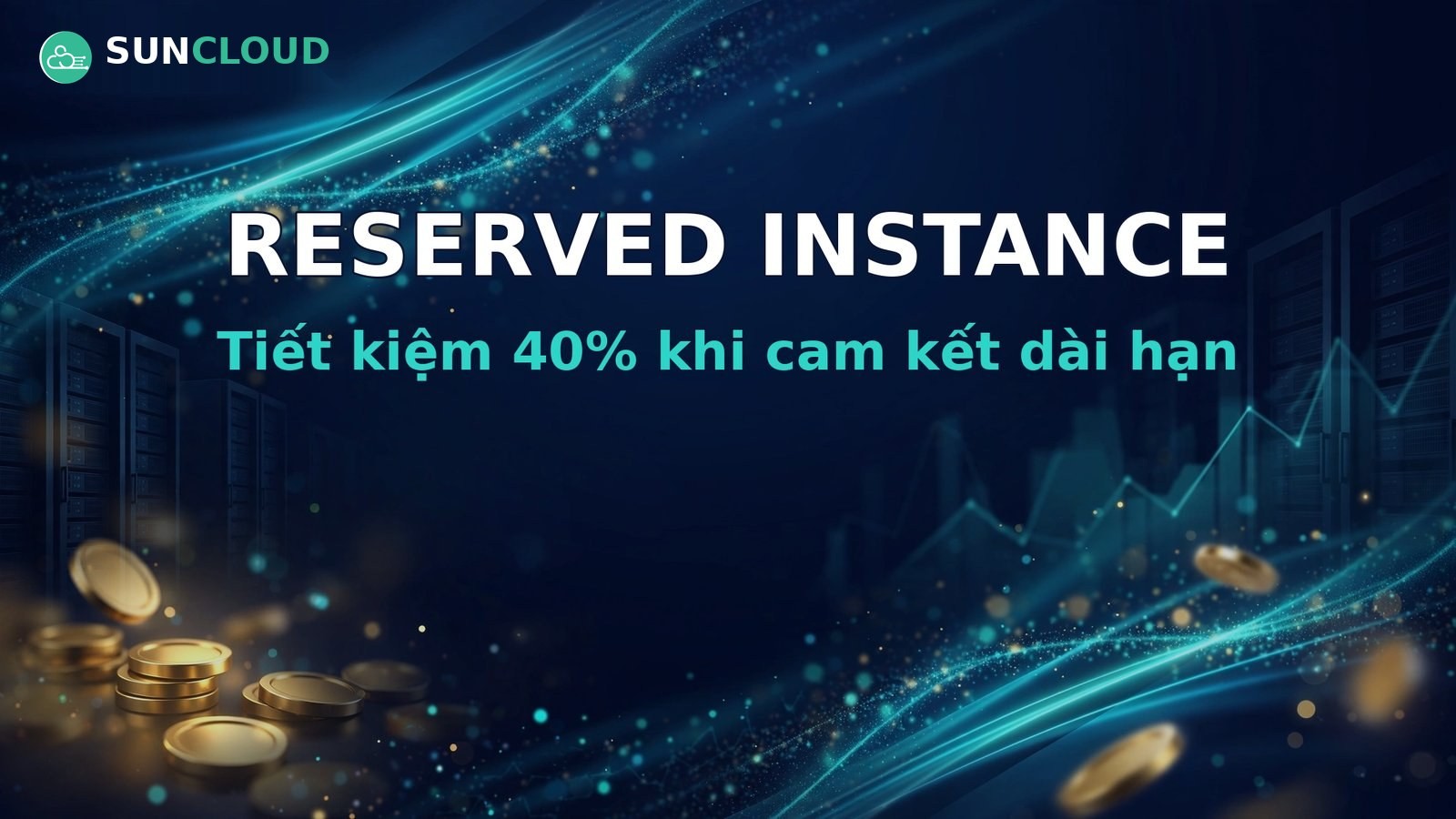 Reserved instance là gì? Tiết kiệm 40% khi cam kết dùng dài hạn