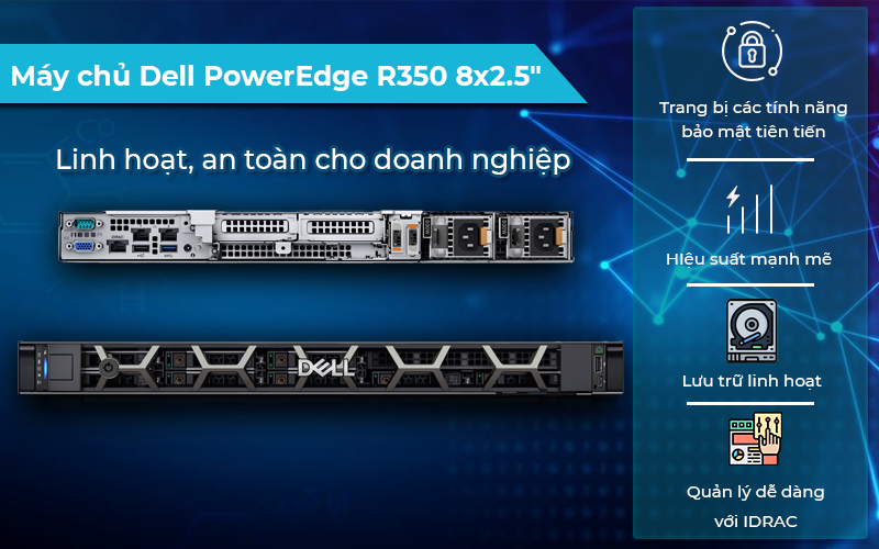 Máy chủ Dell PowerEdge R350 giải pháp quản lý và bảo mật hiệu quả