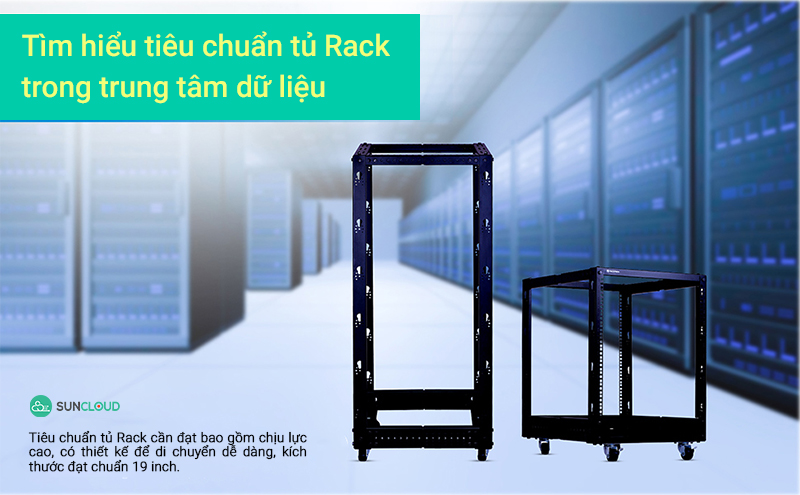 Tìm hiểu về tiêu chuẩn tủ Rack trong trung tâm dữ liệu