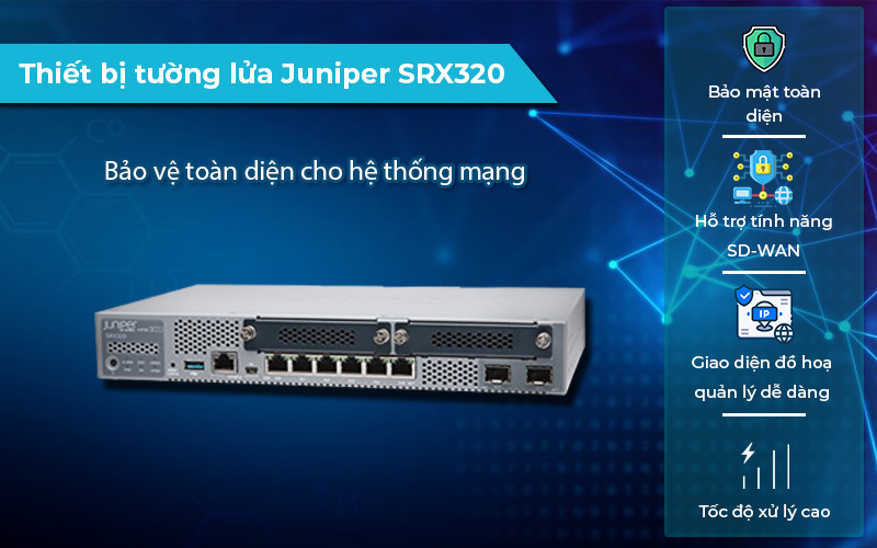 Thiết bị tường lửa Juniper SRX320 hiệu suất cao