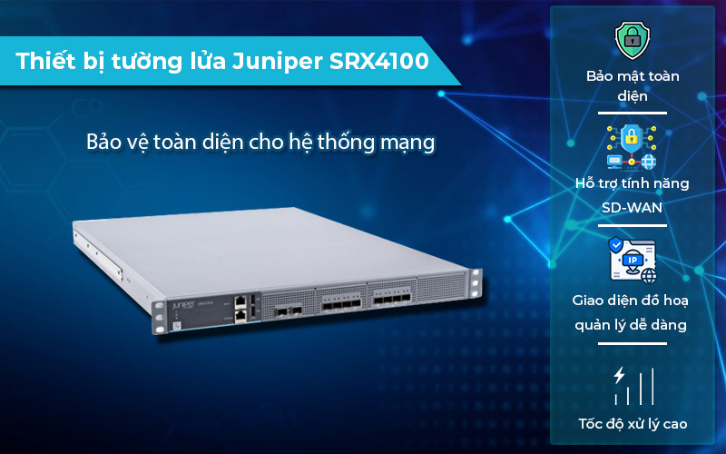 Thiết bị tường lửa Juniper SRX4100 hiệu suất cao