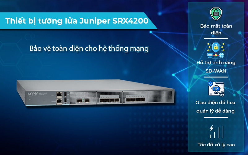 Thiết bị tường lửa Juniper SRX4200 hiệu suất cao
