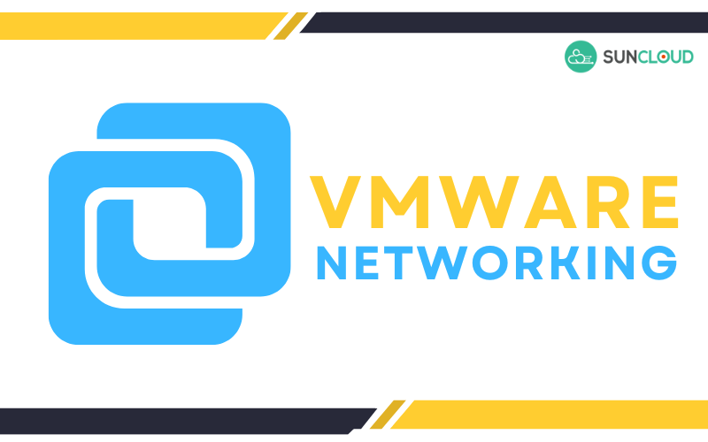 VMware Networking Hướng dẫn cấu hình mạng trên vCenter 7.0