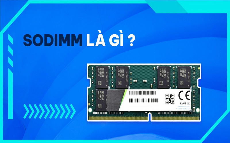 RAM SO-DIMM là gì? Giải thích SO-DIMM cho người mới bắt đầu
